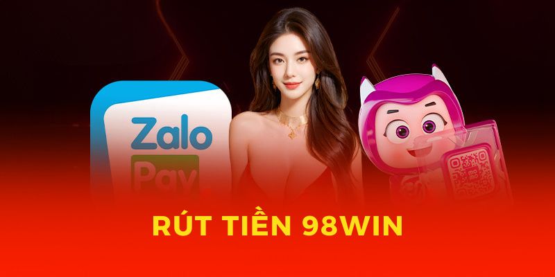 Hướng dẫn 3 bước rút tiền 98win dành cho tân thủ tham khảo