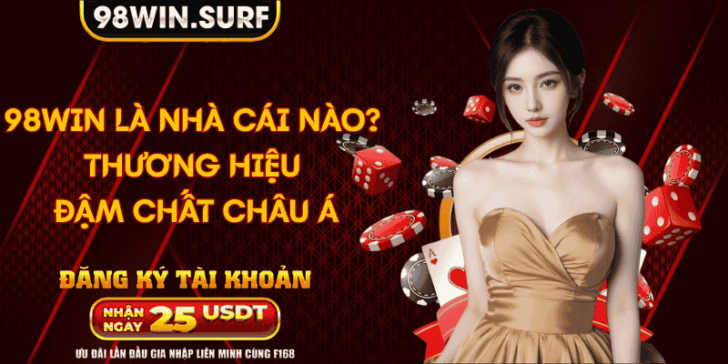 98win là nhà cái nào? Thương hiệu đậm chất châu Á